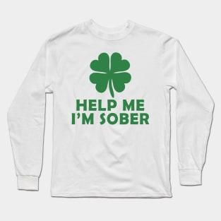 Help me im sober Long Sleeve T-Shirt